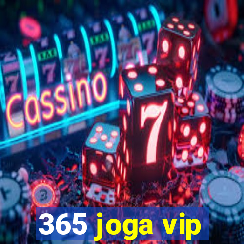 365 joga vip